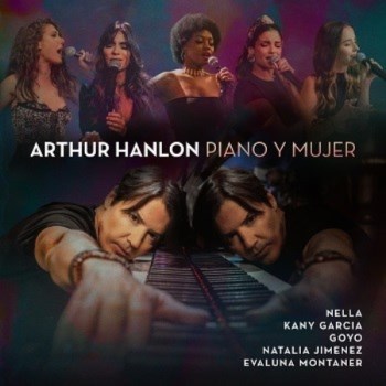ARTHUR HANLON presenta su álbum PIANO Y MUJER
