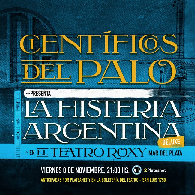 CIENTIFICOS DEL PALO CELEBRA 11 AÑOS DE «LA HISTERIA ARGENTINA» EN  MAR DEL PLATA.