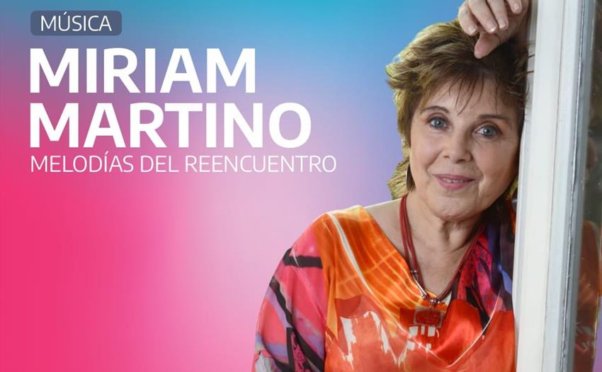 Miriam Martino presenta «Melodías del Reencuentro»