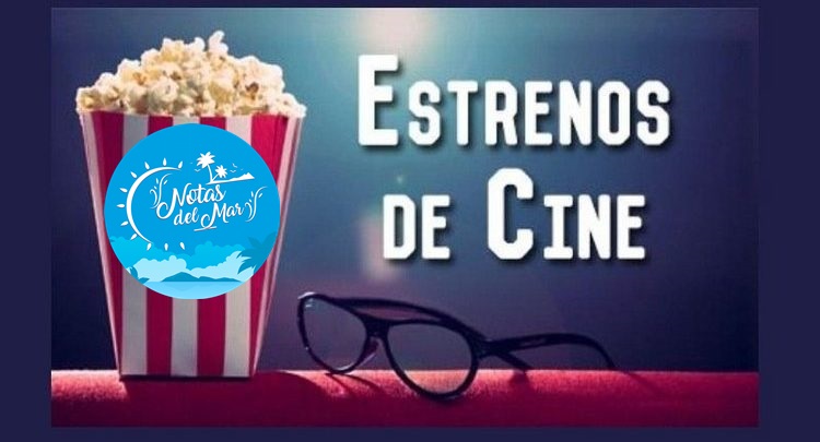 ESTRENOS  DE  CINE DE LA SEMANA 