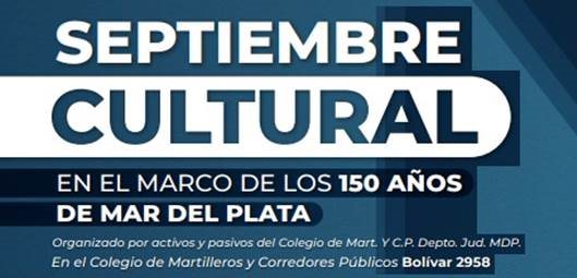 COMIENZA «SEPTIEMBRE CULTURAL» EN EL COLEGIO DE MARTILLEROS Y CORREDORES PÚBLICOS