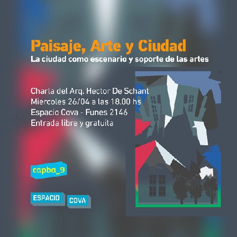 CHARLA DEL ARQ. HÉCTOR DE SCHANT SOBRE PAISAJE, ARTE Y CIUDAD