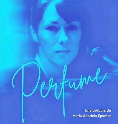 PERFUME, UNA PELI?CULA DE MARI?A GABRIELA EPUMER